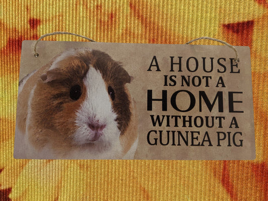 A house is not a home without a Guinea Pig Cute Wooden Sign